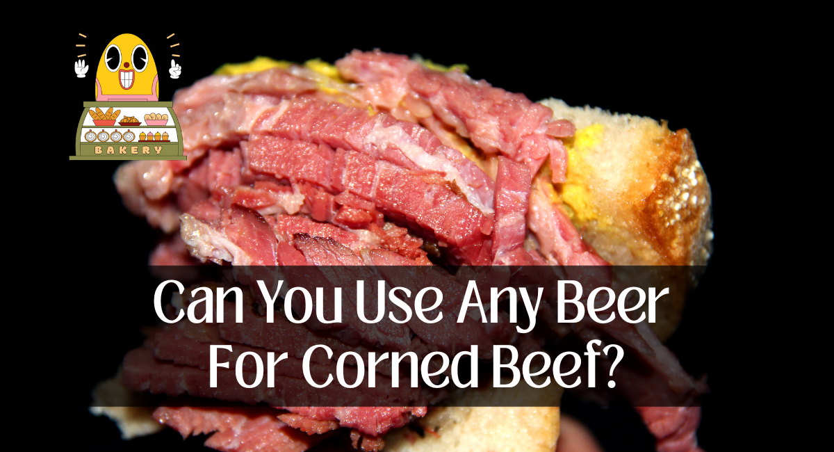 Can You Use Any Beer For Corned Beef?