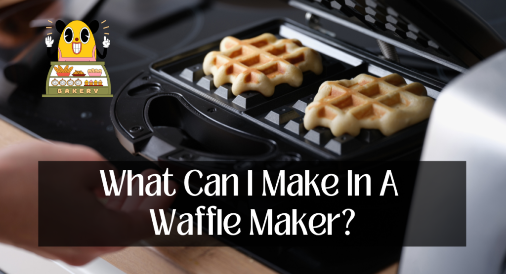 What Can I Make In A Waffle Maker?
