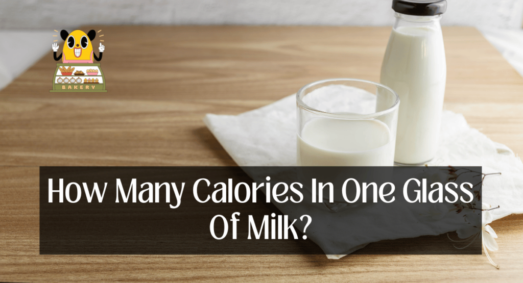 How Many Calories In One Glass Of Milk?